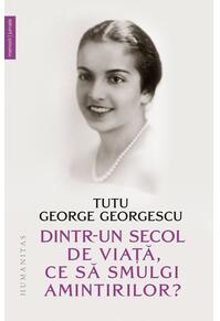 Copertă produs Dintr-un secol de viață, ce să smulgi amintirilor?