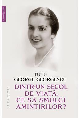 Copertă produs Dintr-un secol de viață, ce să smulgi amintirilor?