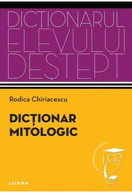 Copertă produs Dicționar mitologic. Dicționarul elevului deștept
