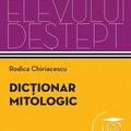 Copertă produs Dicționar mitologic. Dicționarul elevului deștept - gallery small 