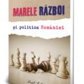 Copertă produs Marele raăboi și politica Rom&acirc;niei - gallery small 