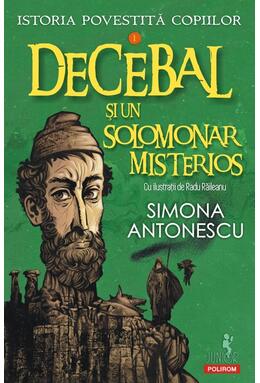 Copertă produs Istoria povestită copiilor. Decebal și un solomonar misterios (Vol. 1)