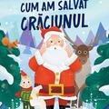 Copertă produs Cum am salvat Crăciunul - gallery small 