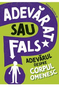Copertă produs Adevărat sau fals. Adevărul despre corpul omenesc