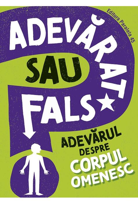 Copertă produs Adevărat sau fals. Adevărul despre corpul omenesc