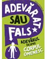Copertă produs Adevărat sau fals. Adevărul despre corpul omenesc - thumb 1