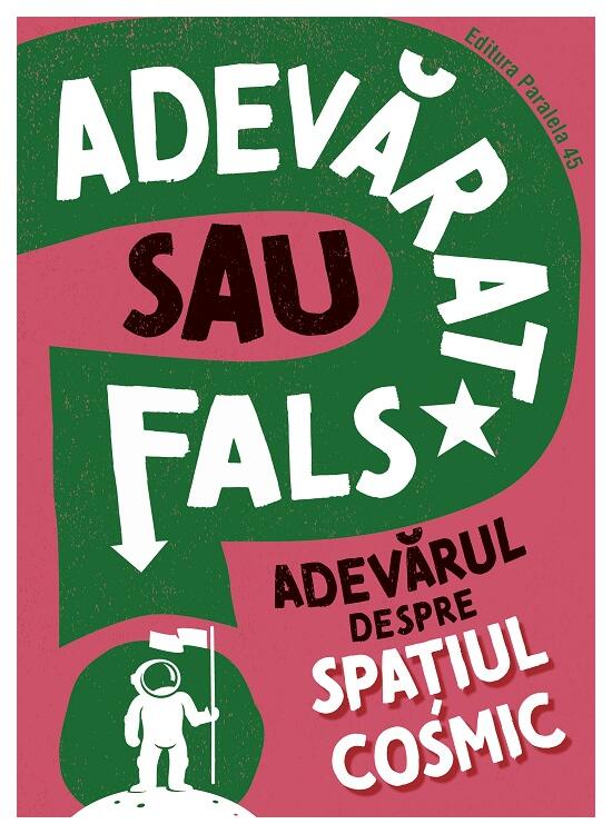 Copertă produs Adevarat sau fals. Adevărul despre spațiul cosmic - gallery big 1
