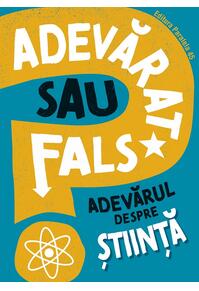 Copertă produs Adevarat sau fals. Adevărul despre știință