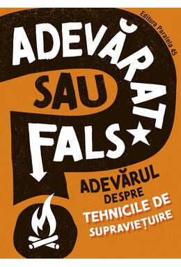 Copertă produs Adevărat sau fals. Adevărul despre tehnicile de supraviețuire