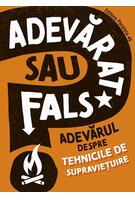 Adevărat sau fals. Adevărul despre tehnicile de supraviețuire