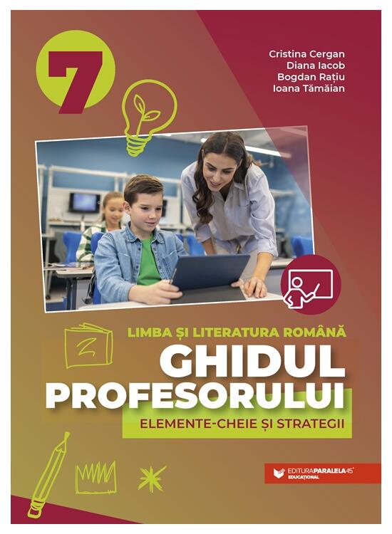 Copertă produs Ghidul profesorului. Elemente-cheie și strategii. Limba și literatura rom&acirc;nă. Clasa a VII-a - gallery big 1