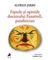 Copertă produs Faptele și opiniile doctorului Faustroll, patafizician - thumb 1