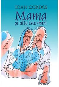 Copertă produs Mama și alte istorisiri