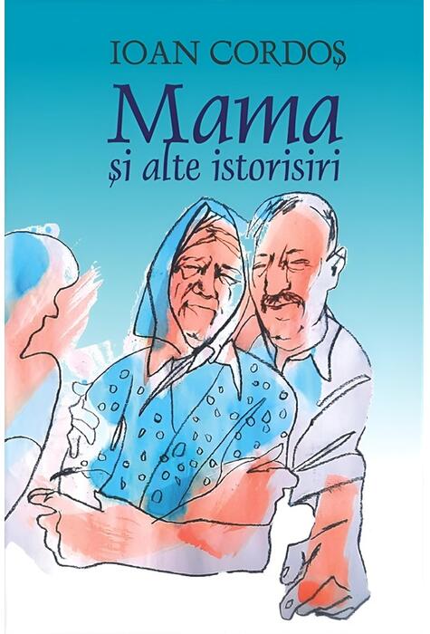 Copertă produs Mama și alte istorisiri