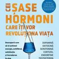 Copertă produs Cei șase hormoni care &icirc;ți vor revoluționa viața - gallery small 
