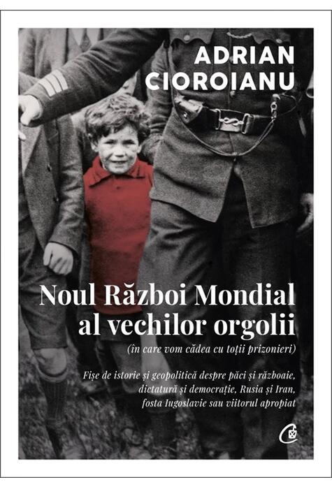 Copertă produs Noul Război Mondial al vechilor orgolii (&icirc;n care vom cădea cu toții prizonieri)