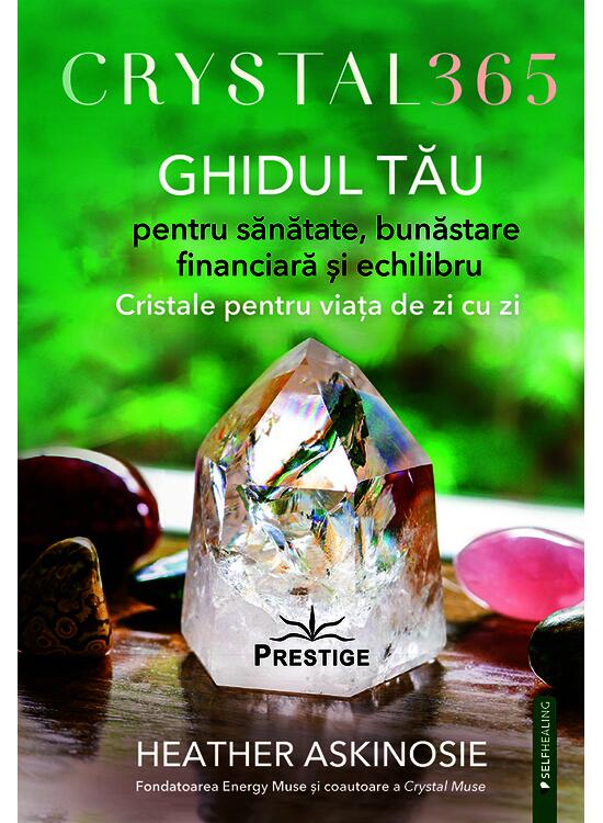 Copertă produs Crystal 365. Ghidul tău pentru sănătate, bunăstare financiară și echilibru - gallery big 1