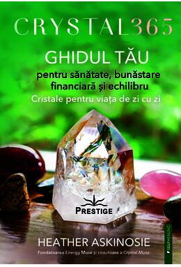 Copertă produs Crystal 365. Ghidul tău pentru sănătate, bunăstare financiară și echilibru