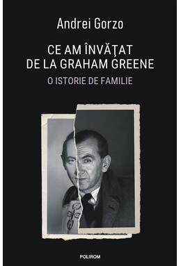 Copertă produs Ce am &icirc;nvăţat de la Graham Greene