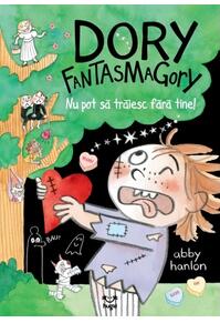 Copertă produs Dory Fantasmagory. Nu pot să trăiesc fără tine! (Vol. 6)