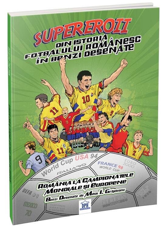 Copertă produs Supereroii din istoria fotbalului rom&acirc;nesc &icirc;n benzi desenate - gallery big 1