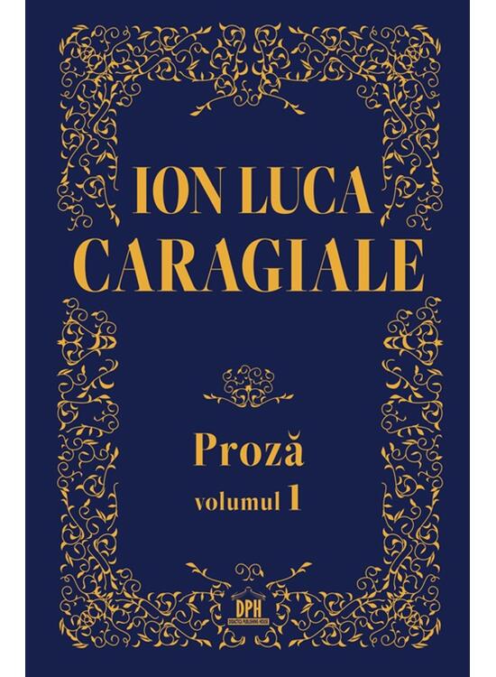 Copertă produs Ion Luca Caragiale. Proză (Vol. 1) - gallery big 1