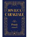 Copertă produs Ion Luca Caragiale. Proză (Vol. 1) - thumb 1