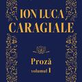 Copertă produs Ion Luca Caragiale. Proză (Vol. 1) - gallery small 