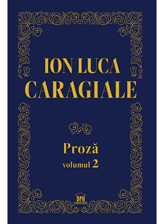 Copertă produs Ion Luca Caragiale. Proză (Vol. 2) - gallery big 1