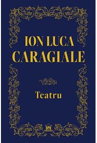 Copertă produs Ion Luca Caragiale. Teatru