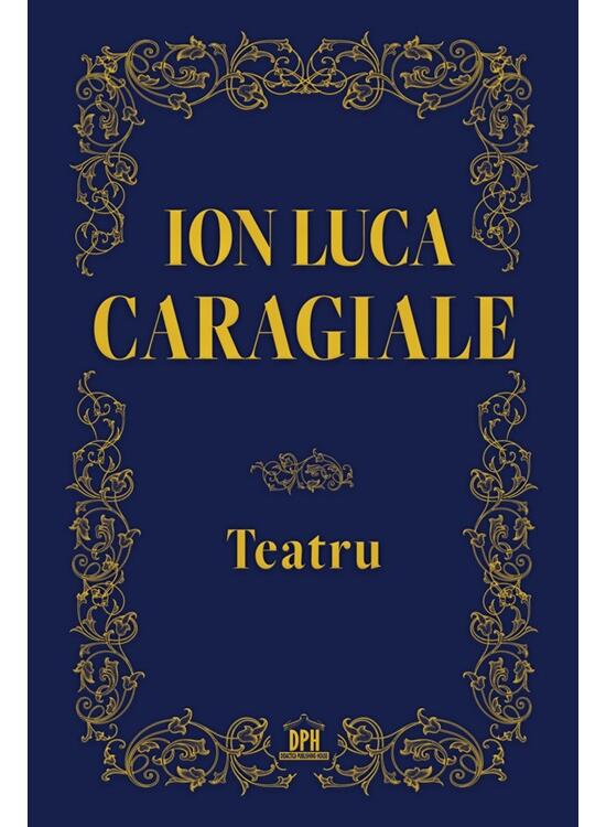 Copertă produs Ion Luca Caragiale. Teatru - gallery big 1