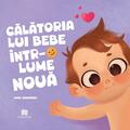 Copertă produs Călătoria lui bebe &icirc;ntr-o lume nouă - gallery small 