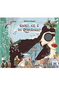 Copertă produs Ghici, ce e &icirc;n Rom&acirc;nia?