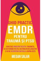 Ghid practic EMDR pentru traumă și PTSD
