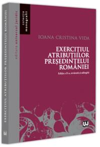 Copertă produs Exercițiul atribuțiilor președintelui Rom&acirc;niei
