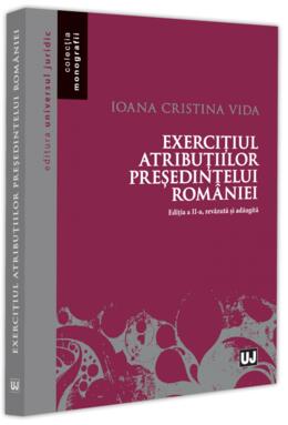 Copertă produs Exercițiul atribuțiilor președintelui Rom&acirc;niei