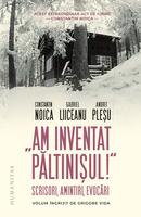 &bdquo;Am inventat Păltinișul!&ldquo;