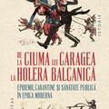 Copertă produs De la ciuma lui Caragea la holera balcanică - gallery small 