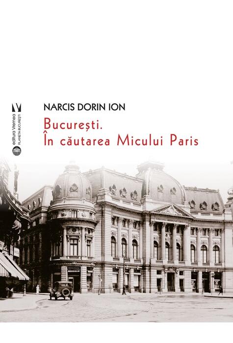 Copertă produs București. &Icirc;n căutarea Micului Paris