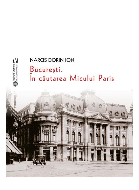 Copertă produs București. &Icirc;n căutarea Micului Paris - gallery big 1