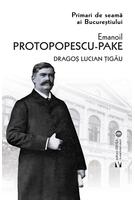 Imagine produs Emanoil Protopopescu-Pake. Primari de seamă ai Bucureștiului