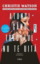 Atunci c&acirc;nd trecutul nu te uită