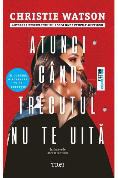 Atunci c&acirc;nd trecutul nu te uită