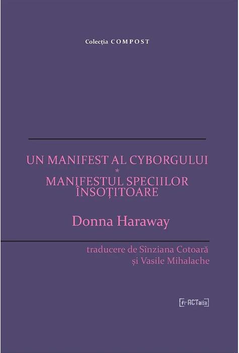 Copertă produs Un manifest al cyborgului * Manifestul speciilor &icirc;nsoțitoare