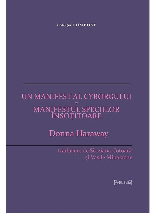 Copertă produs Un manifest al cyborgului * Manifestul speciilor &icirc;nsoțitoare - gallery big 1