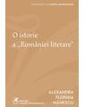 Copertă produs O istorie a „României literare" - thumb 1