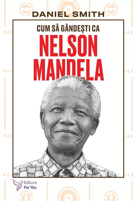 Copertă produs Cum să g&acirc;ndești ca Nelson Mandela