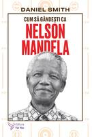 Cum să g&acirc;ndești ca Nelson Mandela