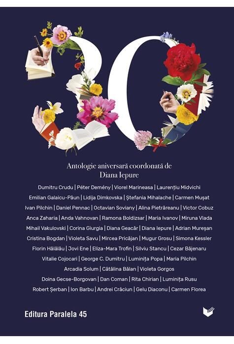 Copertă produs 30. Antologie aniversară Paralela 45