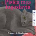 Copertă produs Pisica mea Iugoslavia - gallery small 